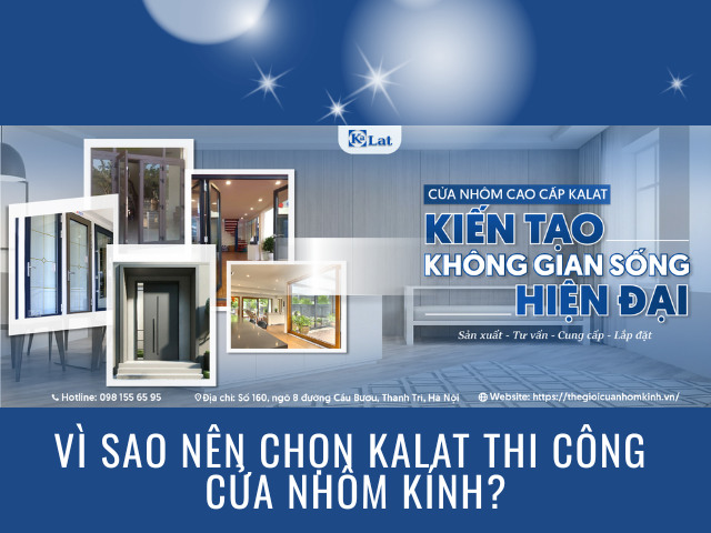 Cửa nhôm kính là gì? Cấu tạo, phân loại và kinh nghiệm chọn cửa phù hợp 10 Kalat chuyên thi công cửa nhôm kính