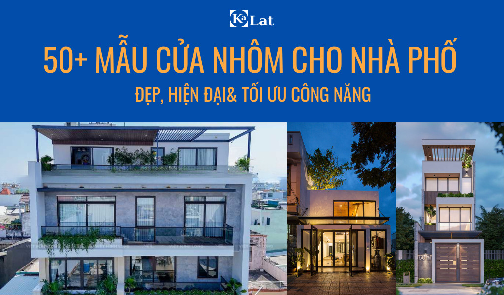50+ mẫu cửa nhôm cho nhà phố đẹp, hiện đại và tối ưu công năng 1 50+ mẫu cửa nhôm cho nhà phố đẹp, hiện đại và tối ưu công năng