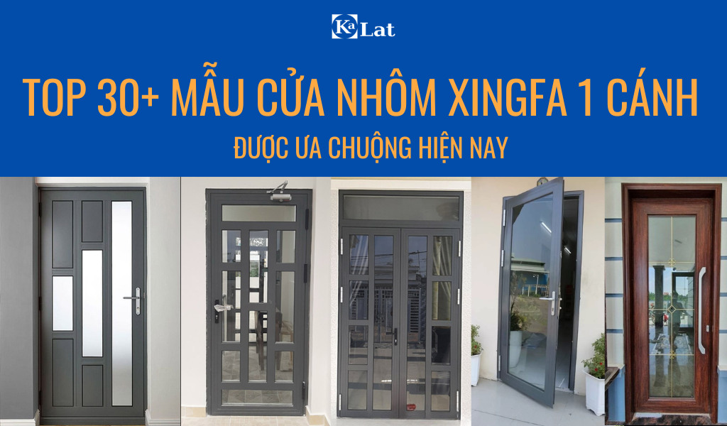Top 30+ Mẫu Cửa Nhôm Xingfa 1 Cánh Đẹp, Hiện Đại, Được Ưa Chuộng 1 Top 30+ Mẫu Cửa Nhôm Xingfa 1 Cánh Đẹp, Hiện Đại, Được Ưa Chuộng