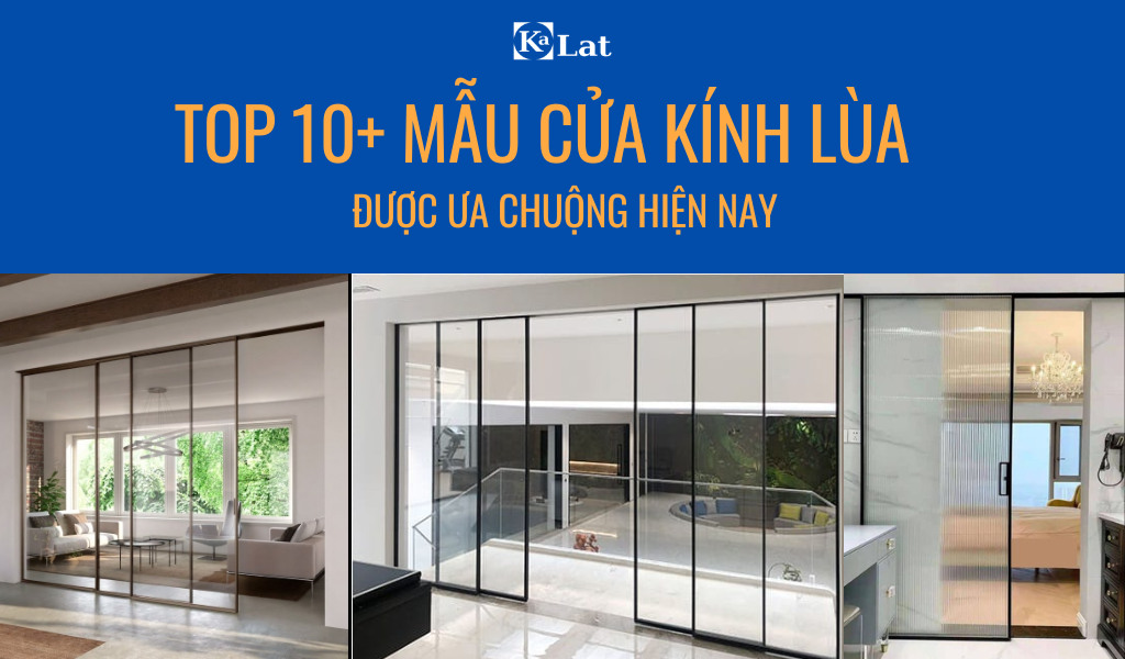 Top 10+ mẫu cửa kính lùa được ưa chuộng hiện nay
