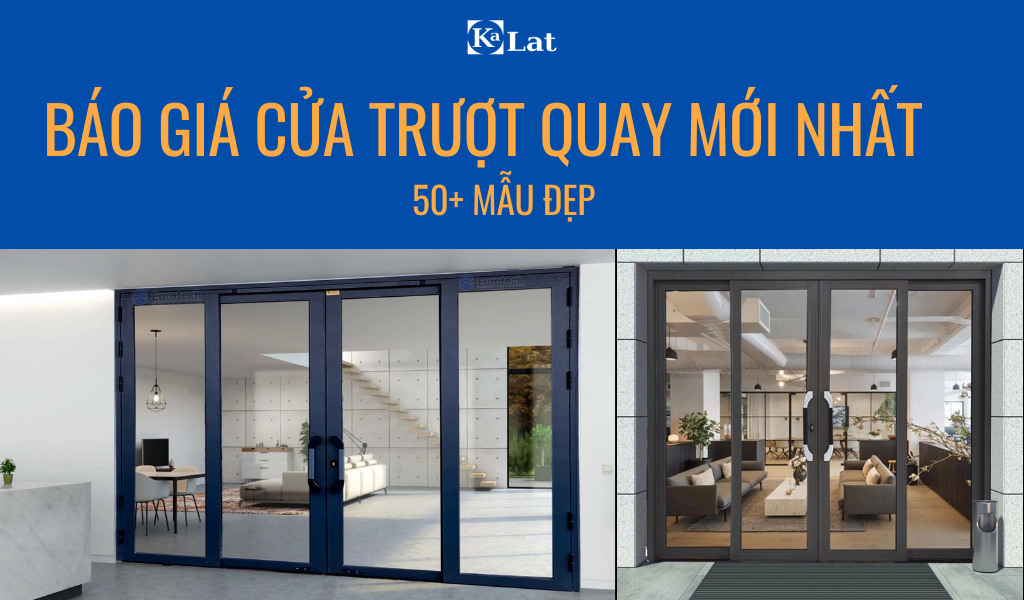 Báo giá cửa trượt quay nhôm kính mới nhất 2026 | 50+ mẫu đẹp
